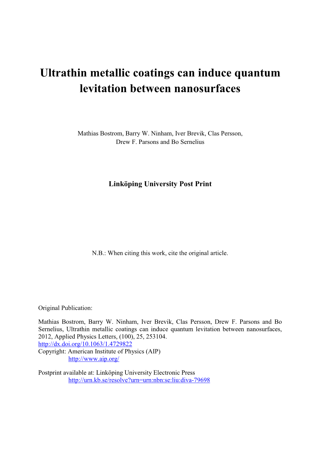 Ultrathin Metallic Coatings Can Induce Quantum Levitation Between Nanosurfaces