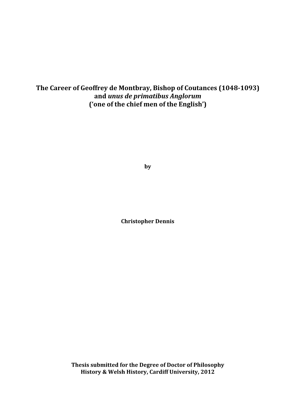 The Career of Geoffrey De Montbray, Bishop of Coutances (1048-1093) and Unus De Primatibus Anglorum (‘One of the Chief Men of the English’)