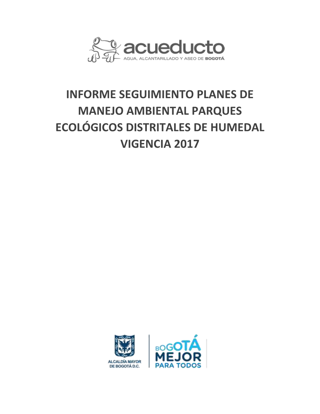 INFORME SEGUIMIENTO PLANES DE MANEJO AMBIENTAL PARQUES ECOLÓGICOS DISTRITALES DE HUMEDAL VIGENCIA 2017 Contenido ESTRATEGIA 1