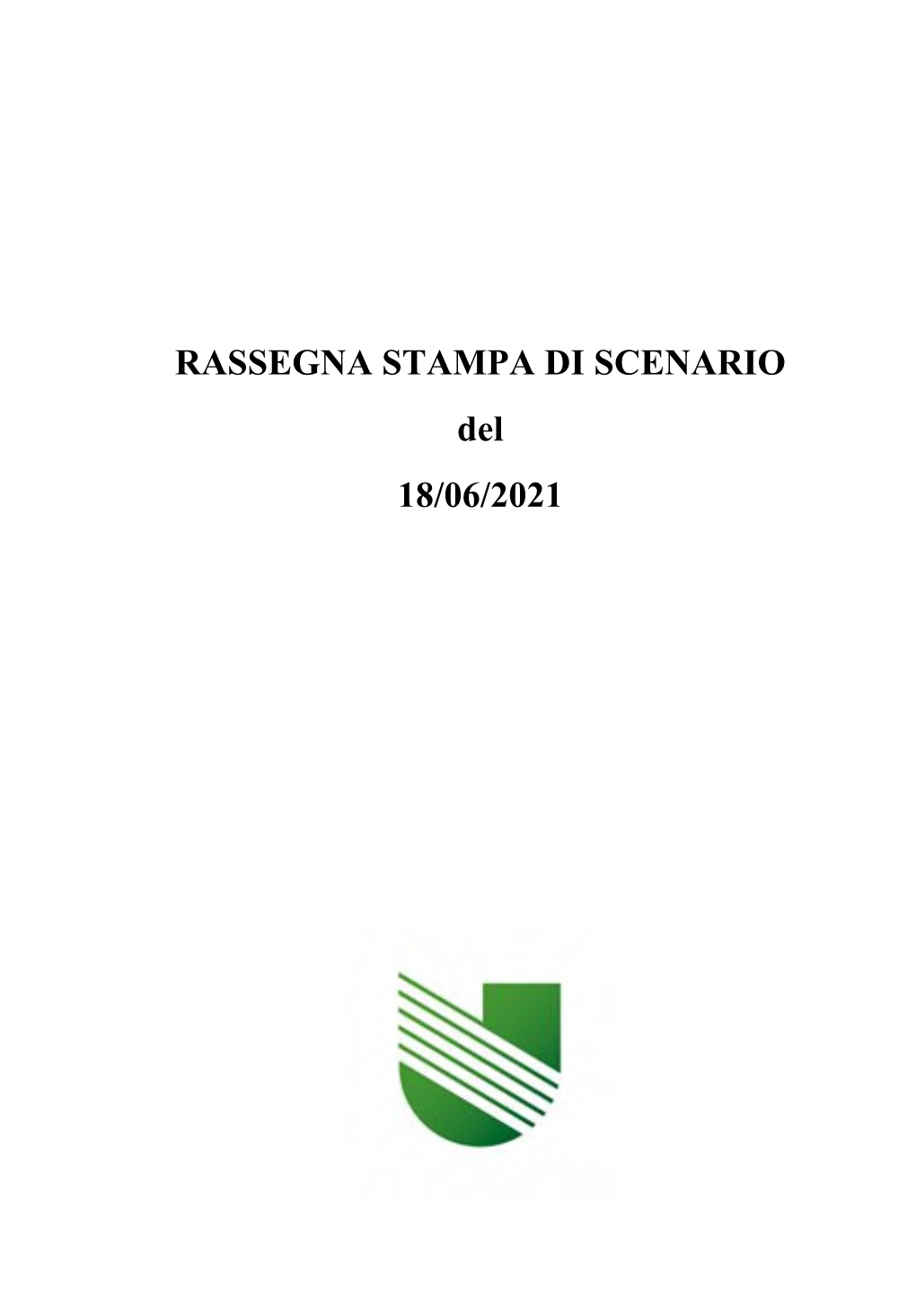RASSEGNA STAMPA DI SCENARIO Del 18/06/2021 Rassegna Del 18/06/2021