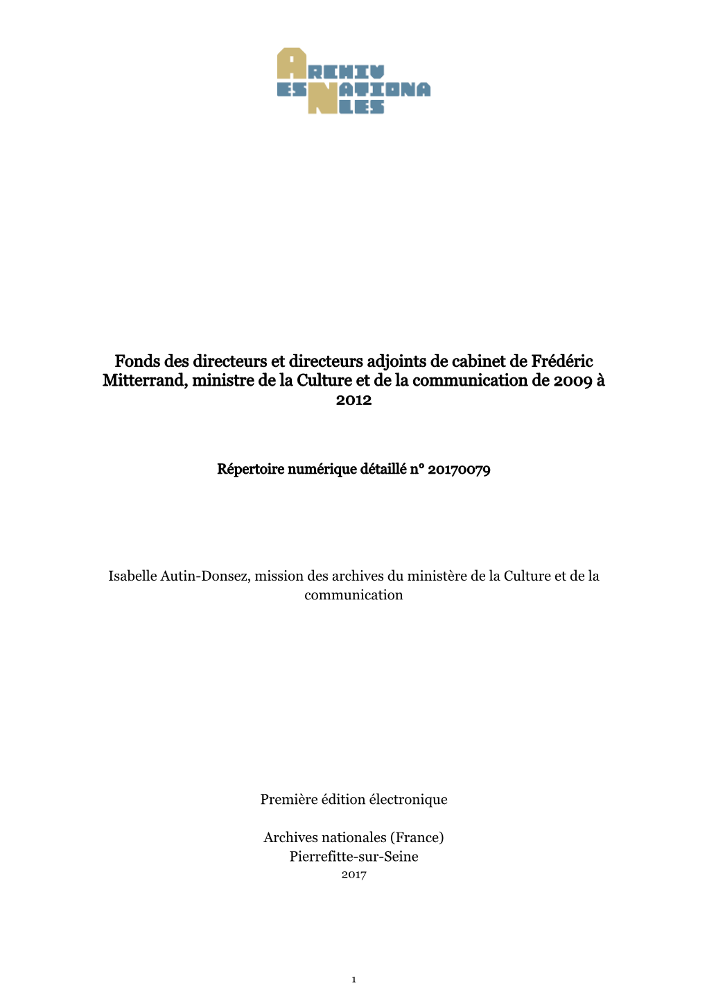 Fonds Des Directeurs Et Directeurs Adjoints De Cabinet De Frédéric Mitterrand, Ministre De La Culture Et De La Communication De 2009 À 2012