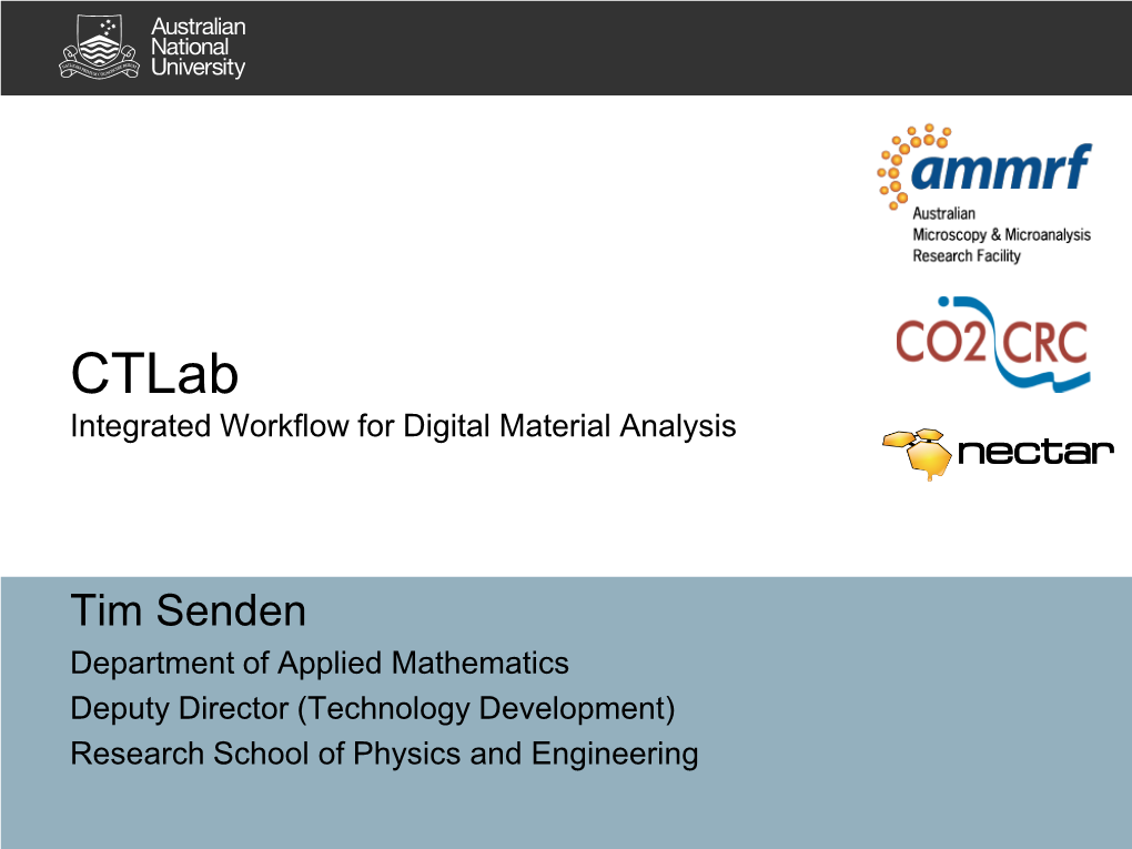 Tim Senden Department of Applied Mathematics Deputy Director (Technology Development) Research School of Physics and Engineering