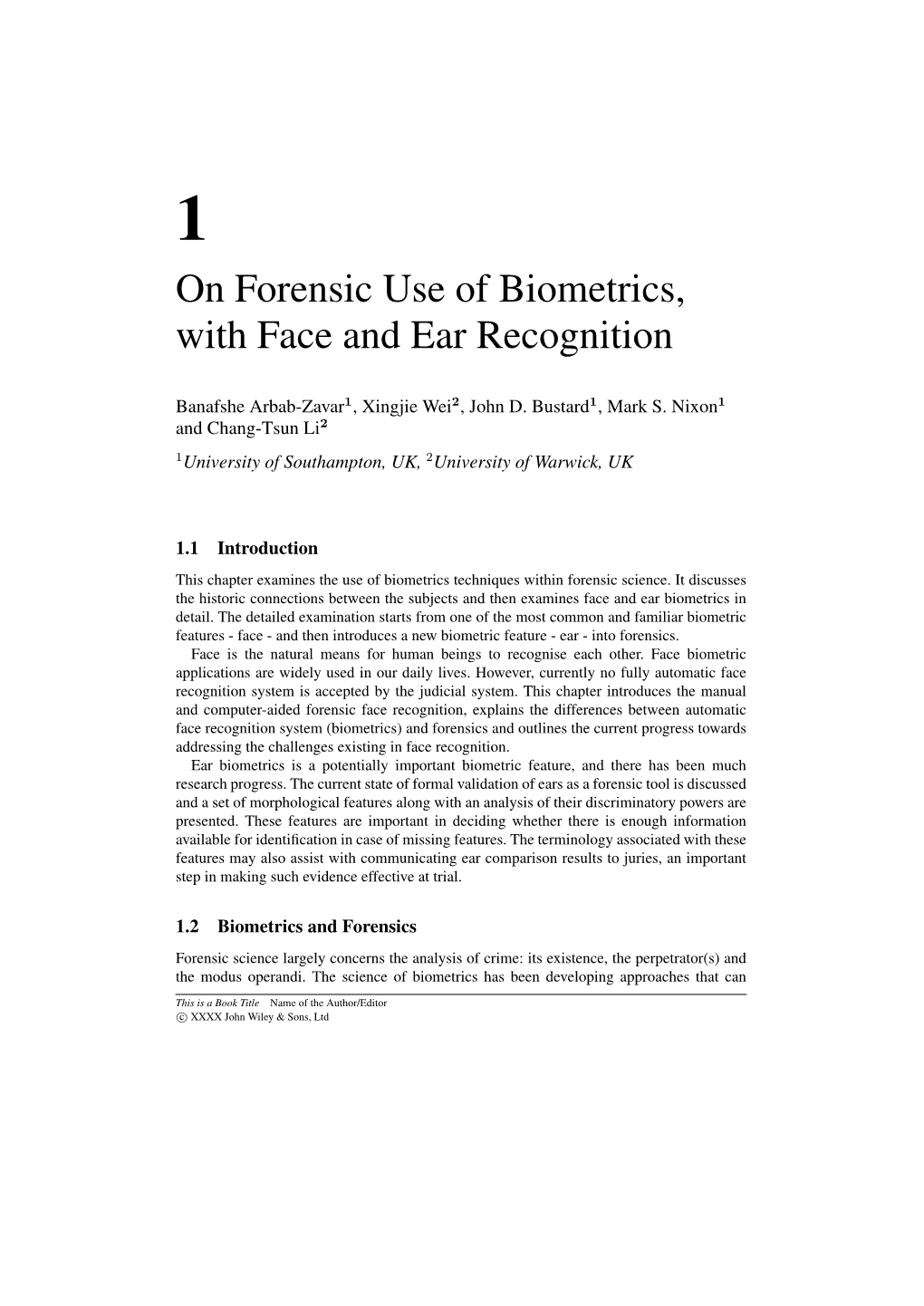 On Forensic Use of Biometrics, with Face and Ear Recognition