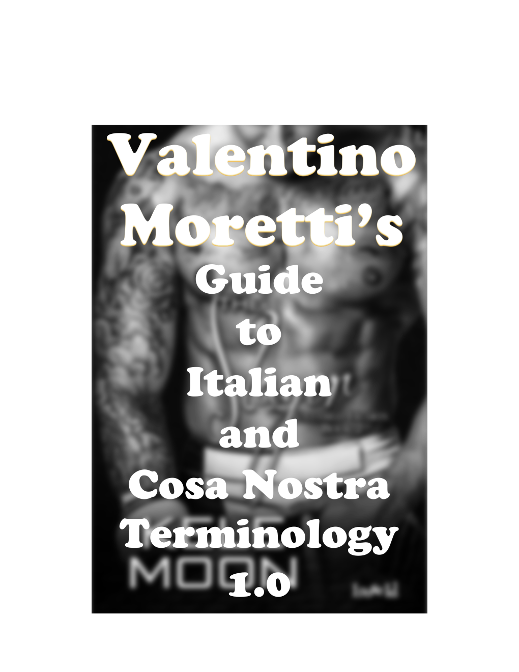 Valentino Moretti's Guide to Italian and Cosa Nostra Terminology