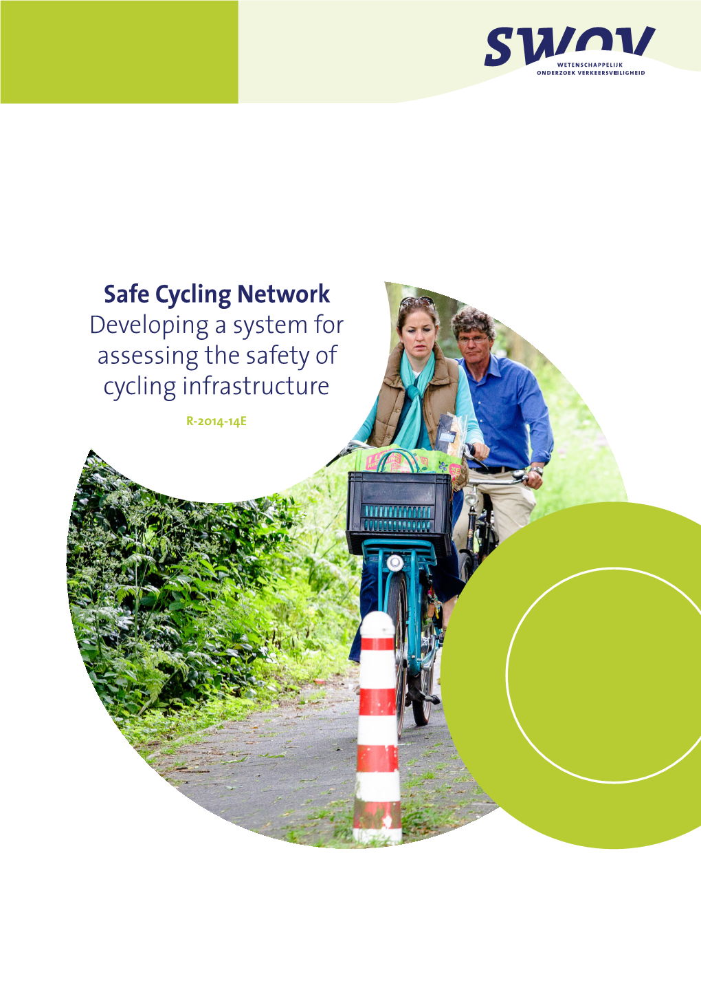 Safe Cycling Network Developing a System for Assessing the Safety of Cycling Infrastructure R-2014-14E