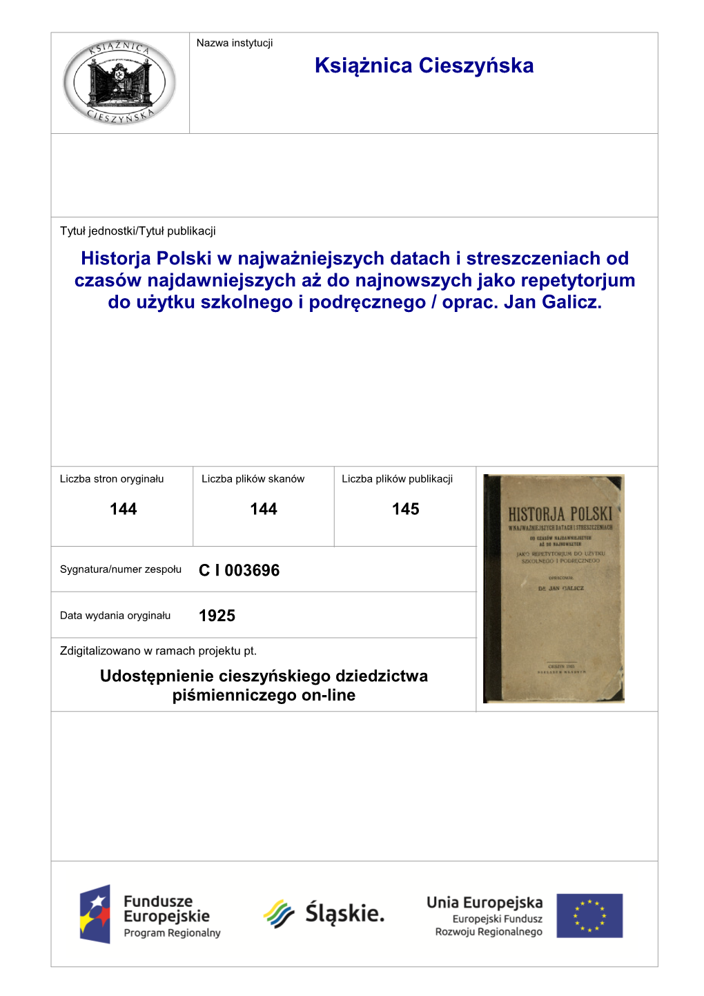 Historja Polski W Najważniejszych Datach I Streszczeniach Od Czasów Najdawniejszych Aż Do Najnowszych Jako Repetytorjum Do Użytku Szkolnego I Podręcznego / Oprac