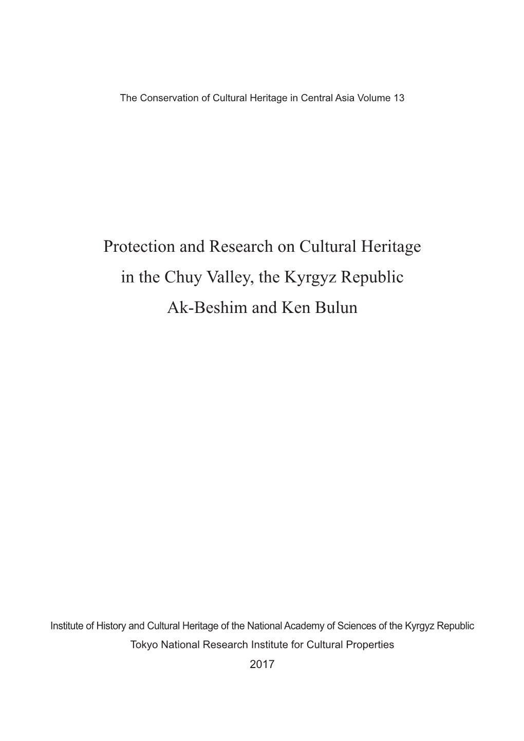 Protection and Research on Cultural Heritage in the Chuy Valley, the Kyrgyz Republic Ak-Beshim and Ken Bulun