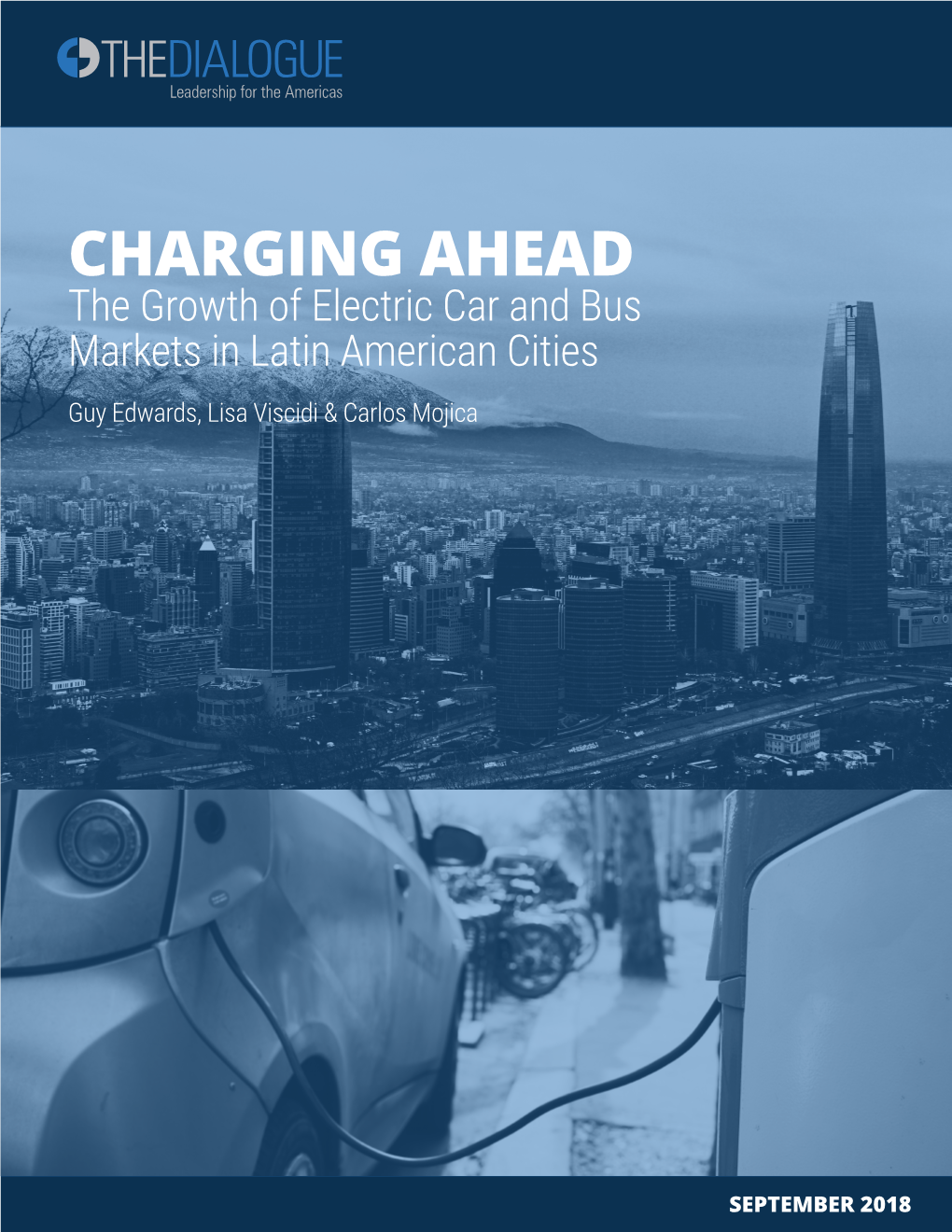 Charging Ahead: the Growth of Electric Car and Bus Markets in Latin American Cities SEPTEMBER 2018 WORKING PAPER | SEPTEMBER 2018