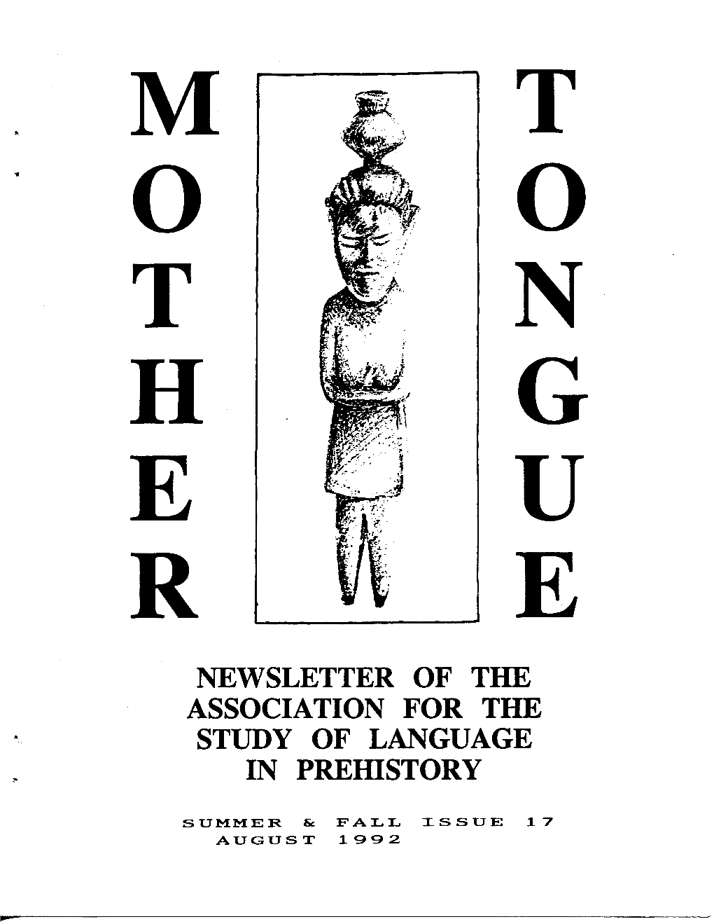 NEWSLETTER of the ASSOCIATION for the STUDY of LANGUAGE in PREHISTORY Editor (August): Harold C