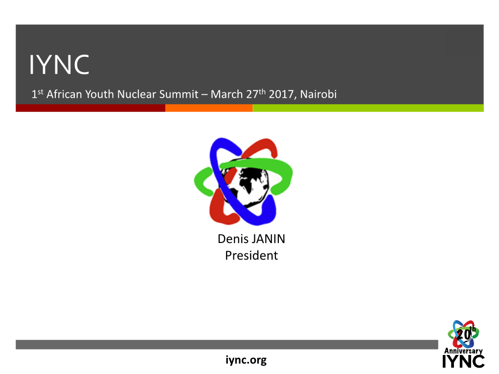 International Youth Nuclear Congress) Is the Global Network of a New Generation of Nuclear Professionals To