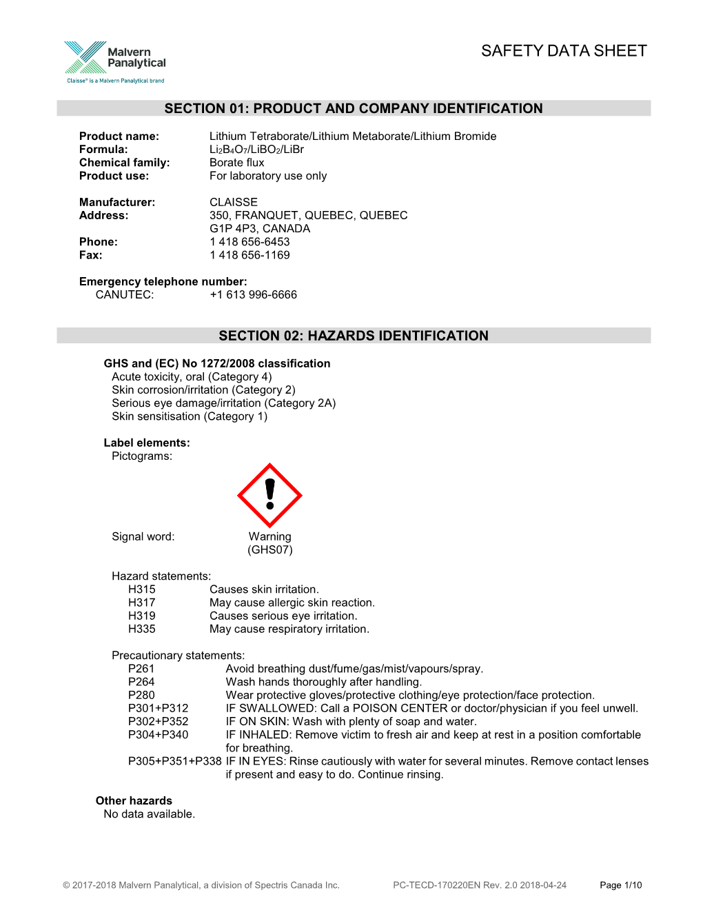 Lithium Tetraborate/Lithium Metaborate/Lithium Bromide Formula: Li2b4o7/Libo2/Libr Chemical Family: Borate Flux Product Use: for Laboratory Use Only