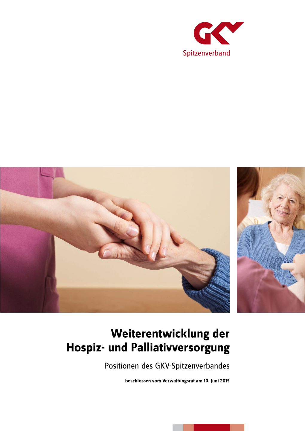 Weiterentwicklung Der Hospiz- Und Palliativversorgung Positionen Des GKV-Spitzenverbandes