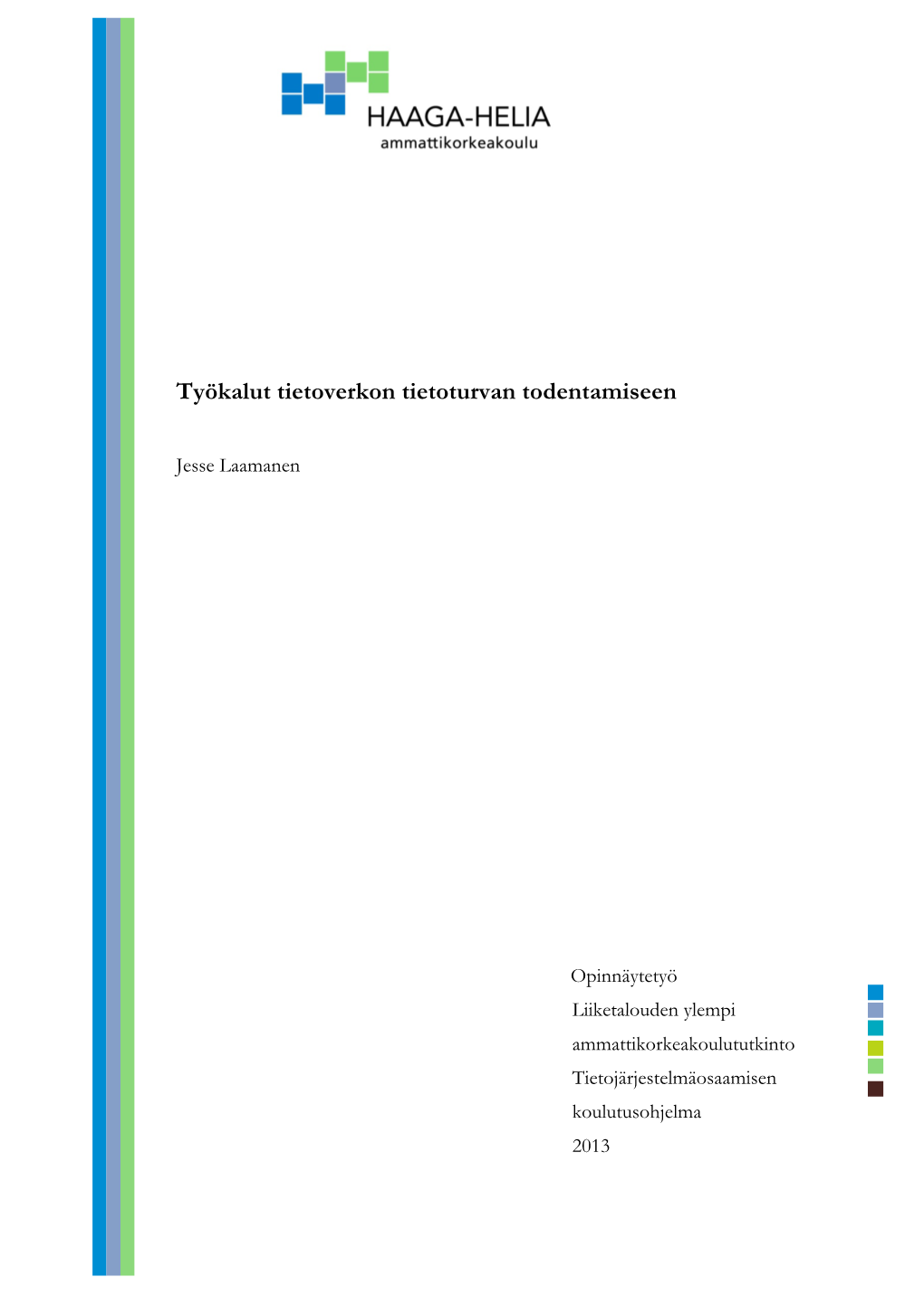 Työkalut Tietoverkon Tietoturvan Todentamiseen