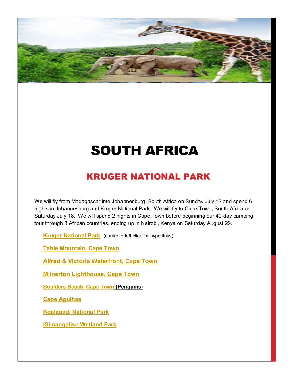 SOUTH AFRICA INFORMATION Capitals: Pretoria, Cape KRUGER NATIONAL PARK Town, and Bloemfontein