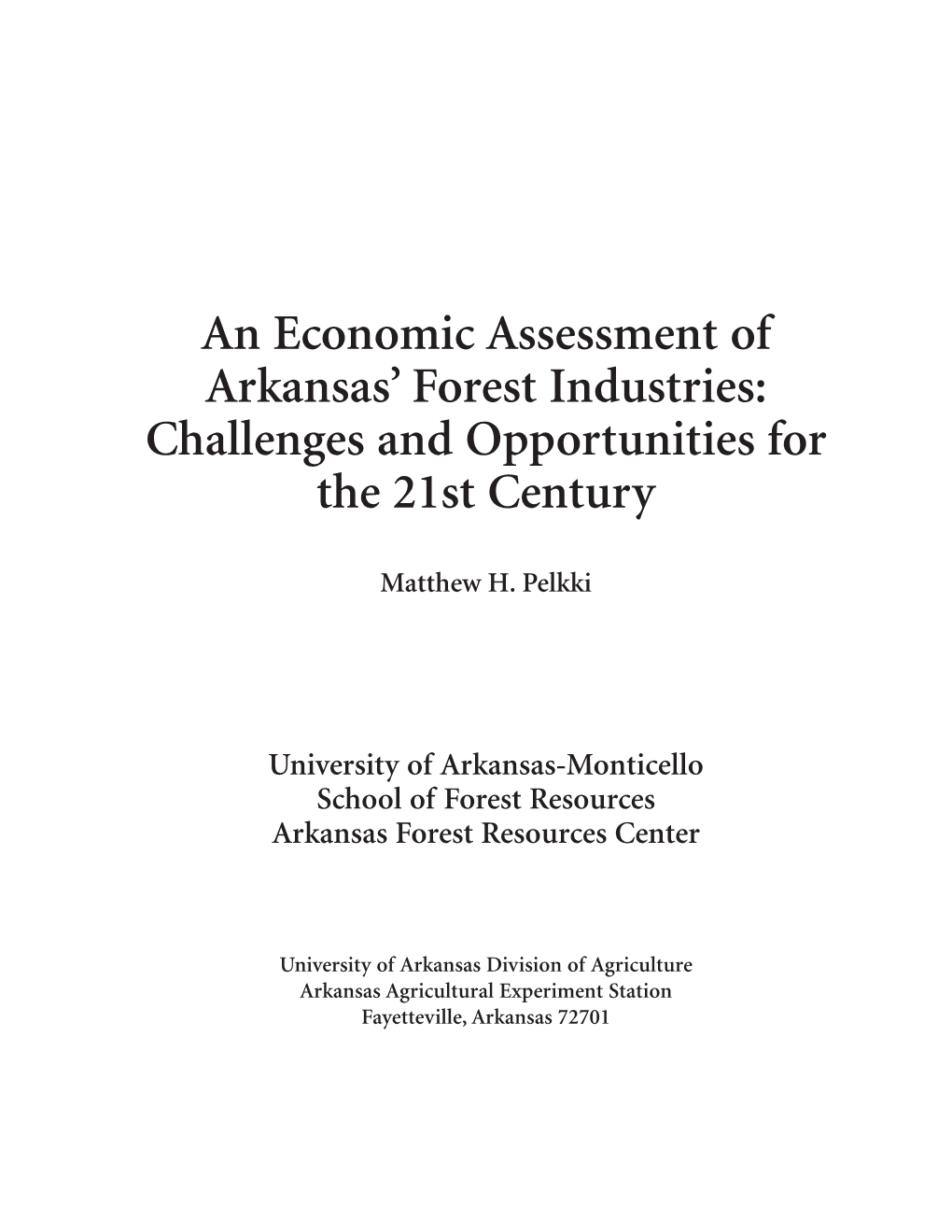 An Economic Assessment of Arkansas' Forest Industries: Challenges And