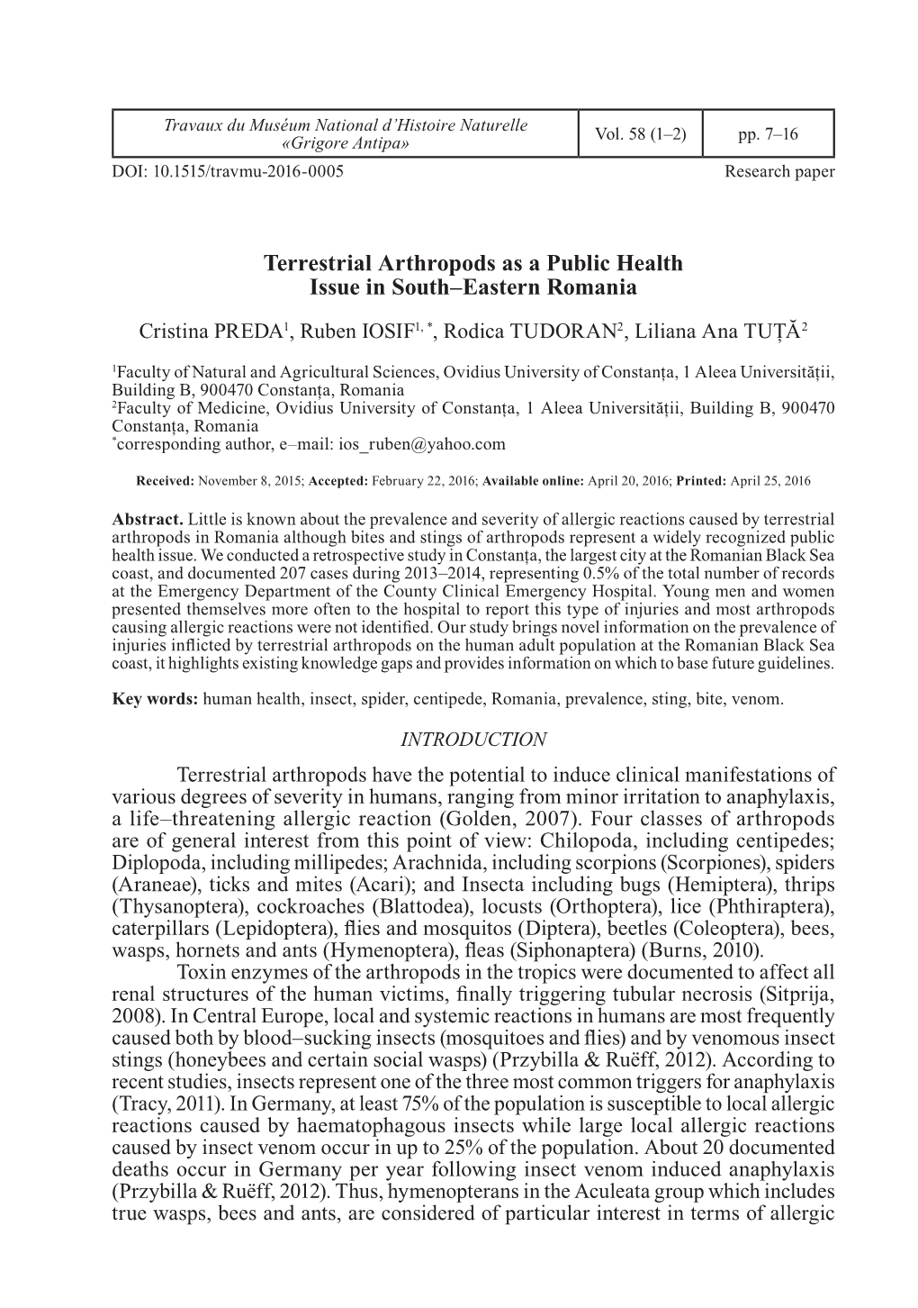 Terrestrial Arthropods As a Public Health Issue in South–Eastern Romania Cristina PREDA1, Ruben IOSIF1, *, Rodica TUDORAN2, Liliana Ana TUȚĂ2