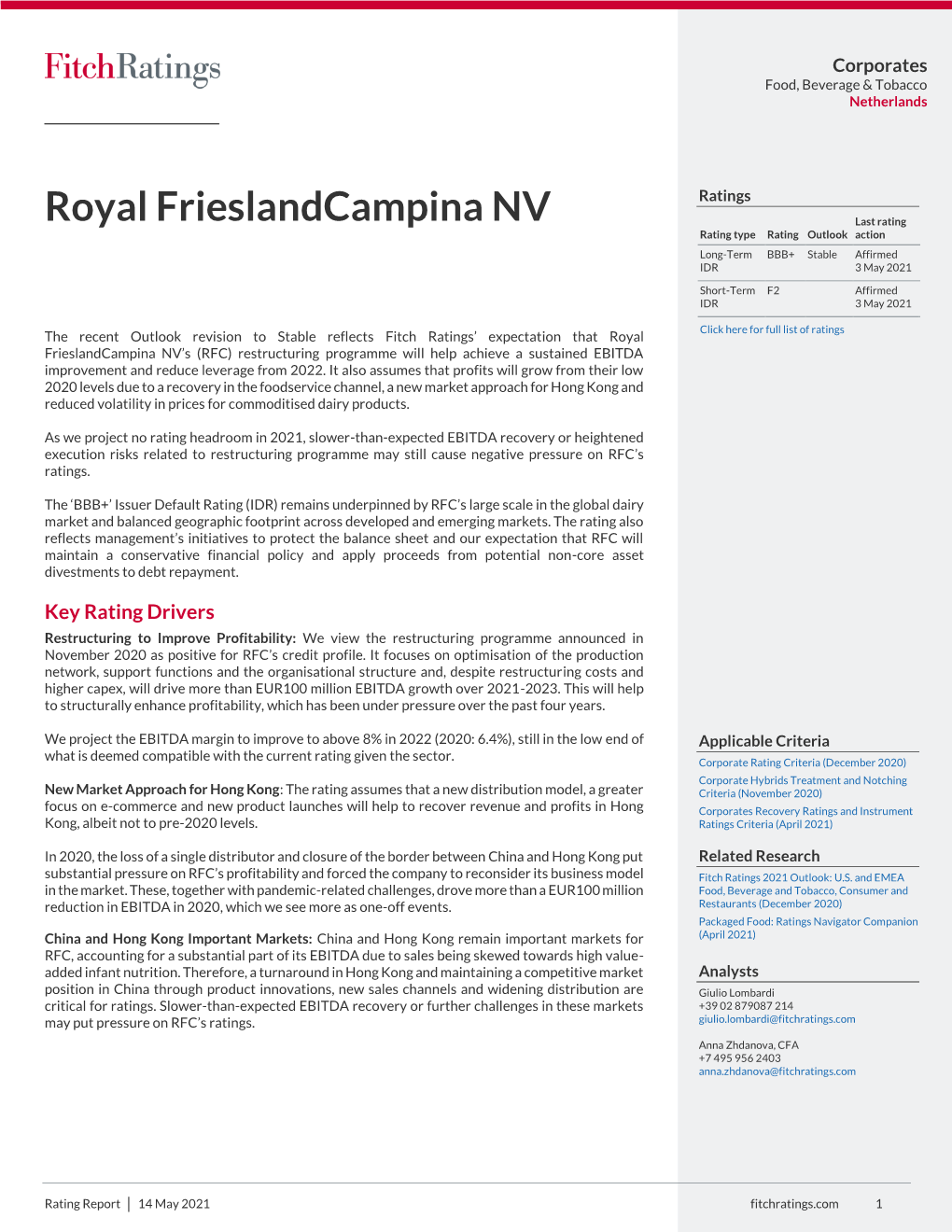 Royal Frieslandcampina NV Last Rating Rating Type Rating Outlook Action Long-Term BBB+ Stable Affirmed IDR 3 May 2021