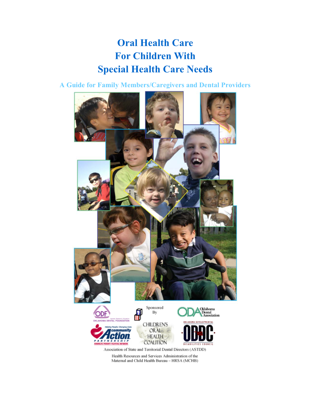 Oral Health Care for Children with Special Health Care Needs a Guide for Family Members/Caregivers and Dental Providers
