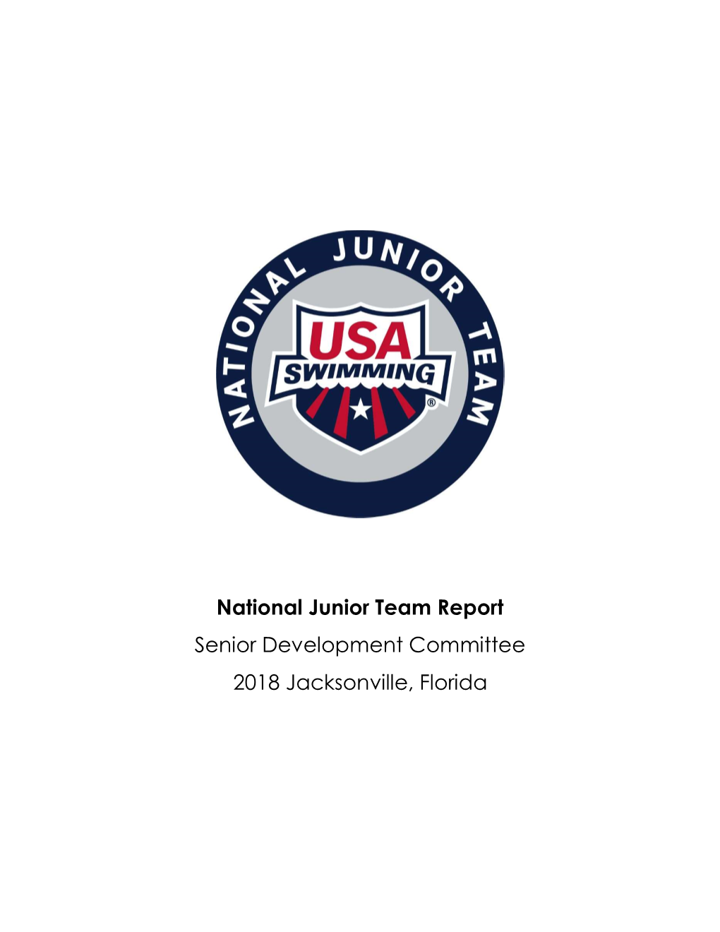 National Junior Team Report Senior Development Committee 2018 Jacksonville, Florida