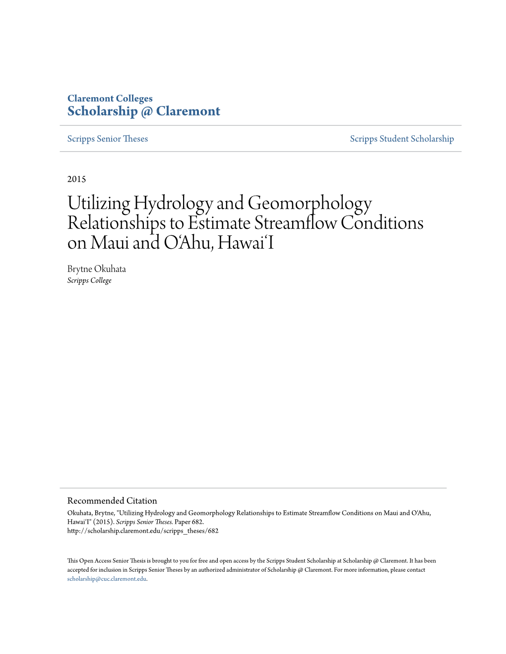 Utilizing Hydrology and Geomorphology Relationships to Estimate Streamflow Conditions on Maui and O‘Ahu, Hawai‘I Brytne Okuhata Scripps College