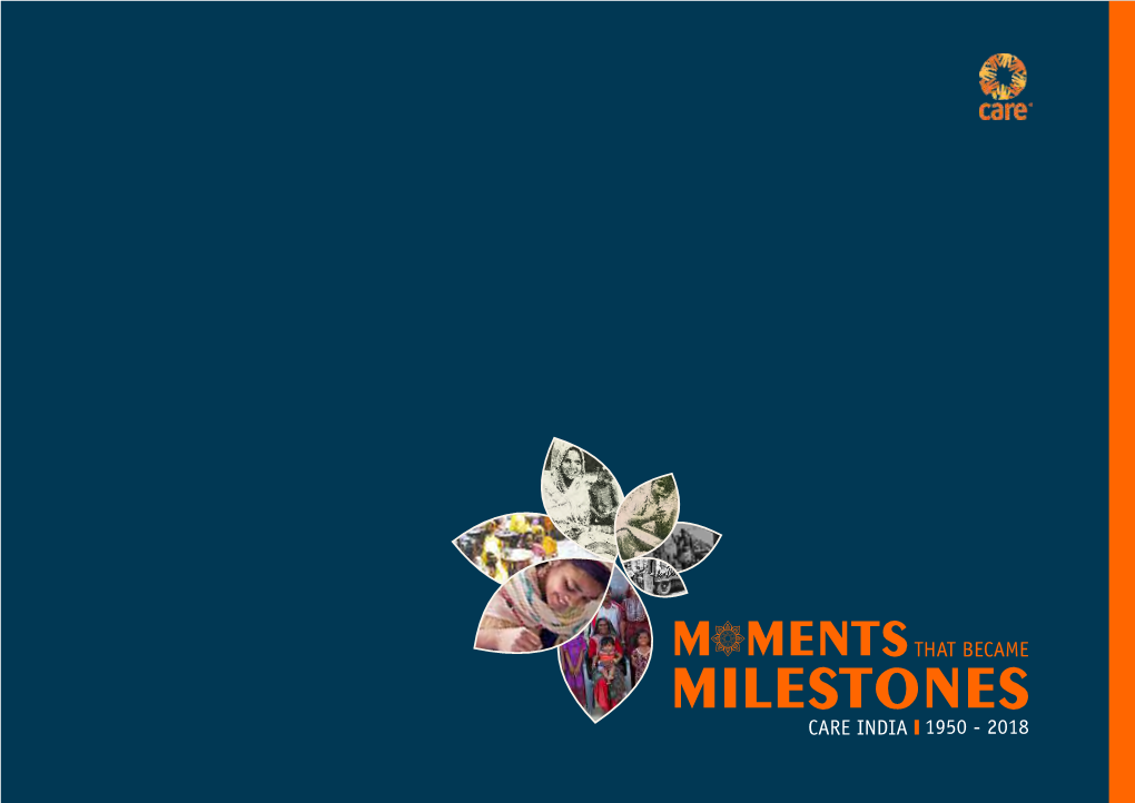 M MENTS THAT BECAME MILESTONES CARE INDIA 1950 - 2018 M MENTS THAT BECAME MILESTONES M MENTS THAT BECAME MILESTONES May 12Th , 1949
