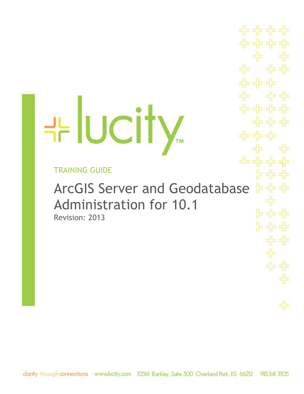 Arcgis Server and Geodatabase Administration for 10.1 Revision: 2013