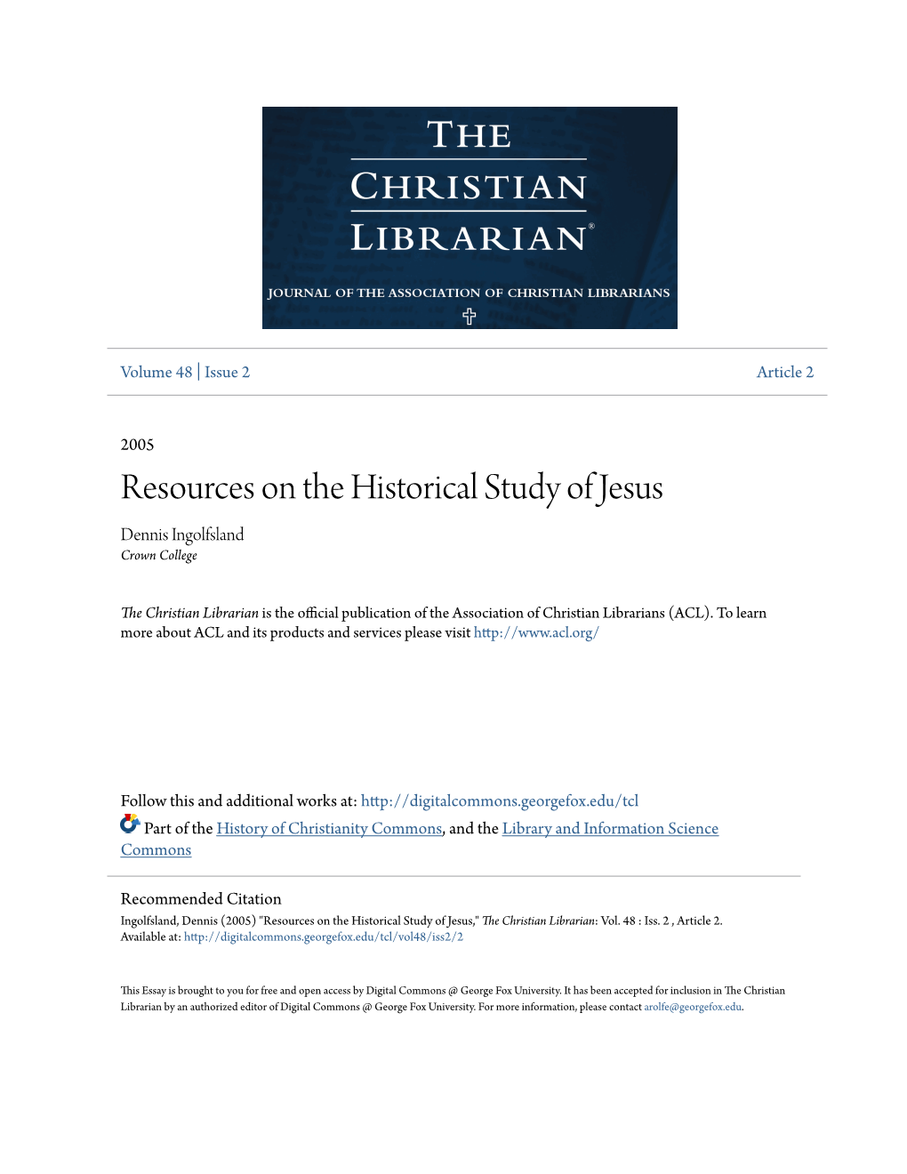 Resources on the Historical Study of Jesus Dennis Ingolfsland Crown College