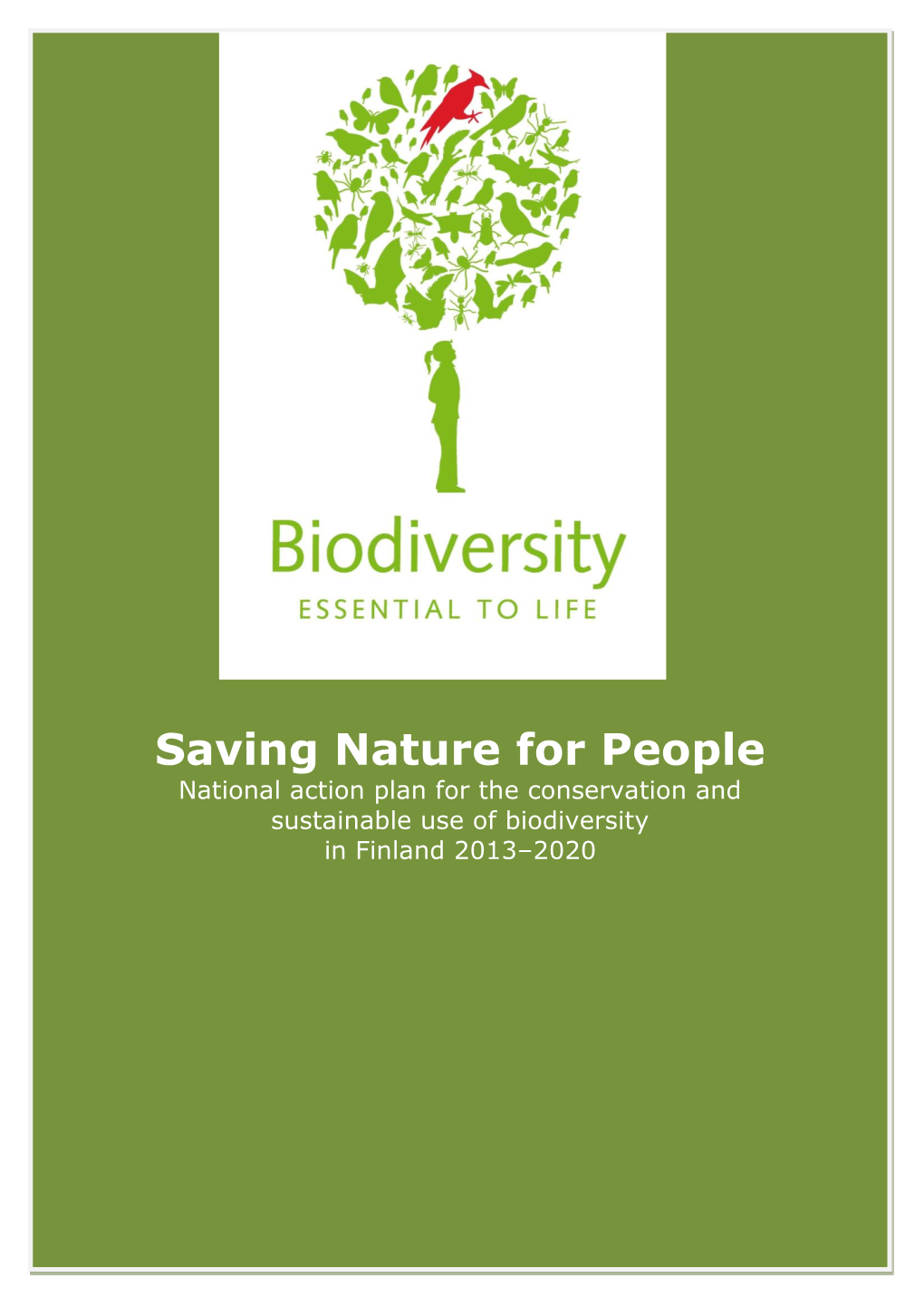 Saving Nature for People National Action Plan for the Conservation and Sustainable Use of Biodiversity in Finland 2013–2020