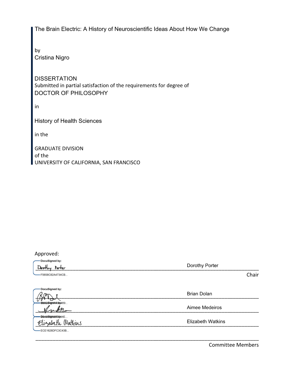 By Submitted in Partial Satisfaction of the Requirements for Degree of in in the GRADUATE DIVISION of the UNIVERSITY of CALIFORN