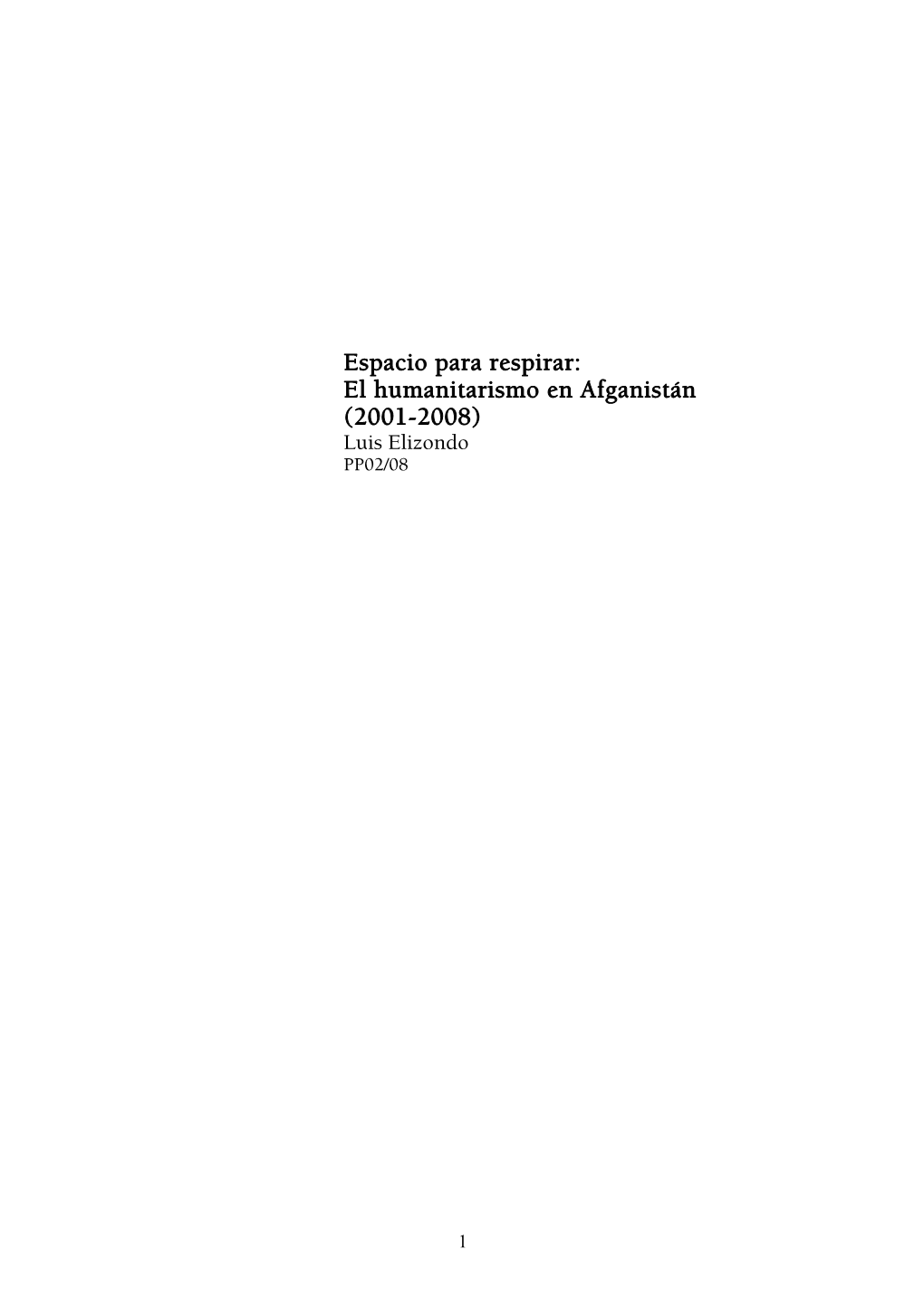 Espacio Para Respirar: El Humanitarismo En Afganistán (2001-2008) Luis Elizondo PP02/08