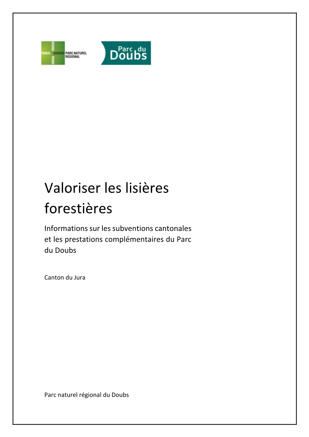 Valoriser Les Lisières Forestières Informations Sur Les Subventions Cantonales Et Les Prestations Complémentaires Du Parc Du Doubs