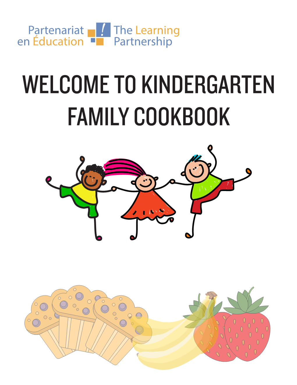 KINDERGARTEN FAMILY COOKBOOK This Is a Project of Welcome to Kindergarten