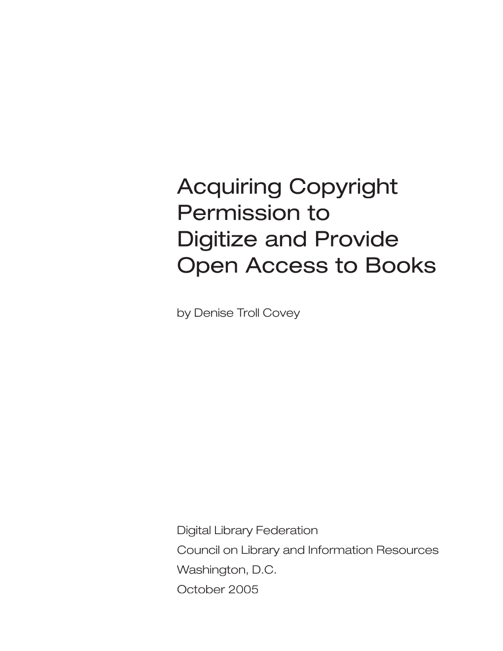 Acquiring Copyright Permission to Digitize and Provide Open Access to Books by Denise Troll Covey