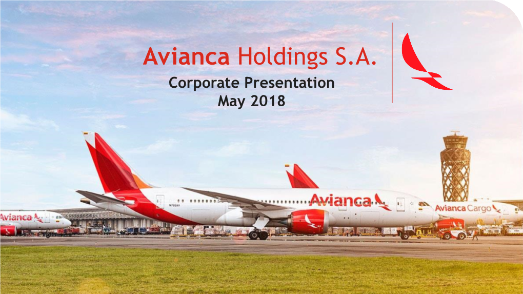 Avianca Holdings S.A. Corporate Presentation May 2018 Disclaimer