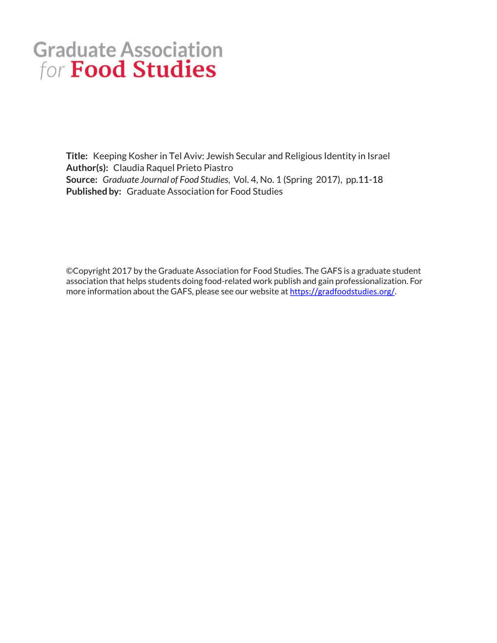 Keeping Kosher in Tel Aviv: Jewish Secular and Religious Identity in Israel Author(S): Claudia Raquel Prieto Piastro Source: Graduate Journal of Food Studies, Vol