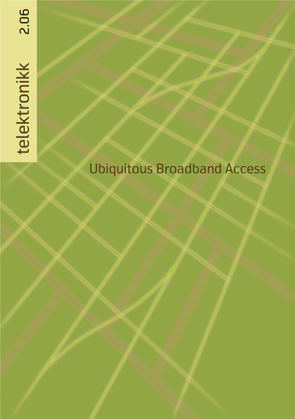Ubiquitous Broadband Access Volume 102 No
