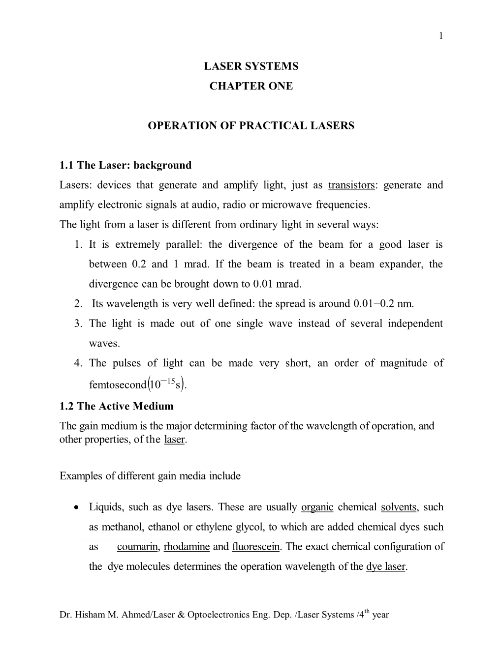 LASER SYSTEMS CHAPTER ONE OPERATION of PRACTICAL LASERS 1.1 the Laser: Background Lasers: Devices That Generate and Amplify Ligh