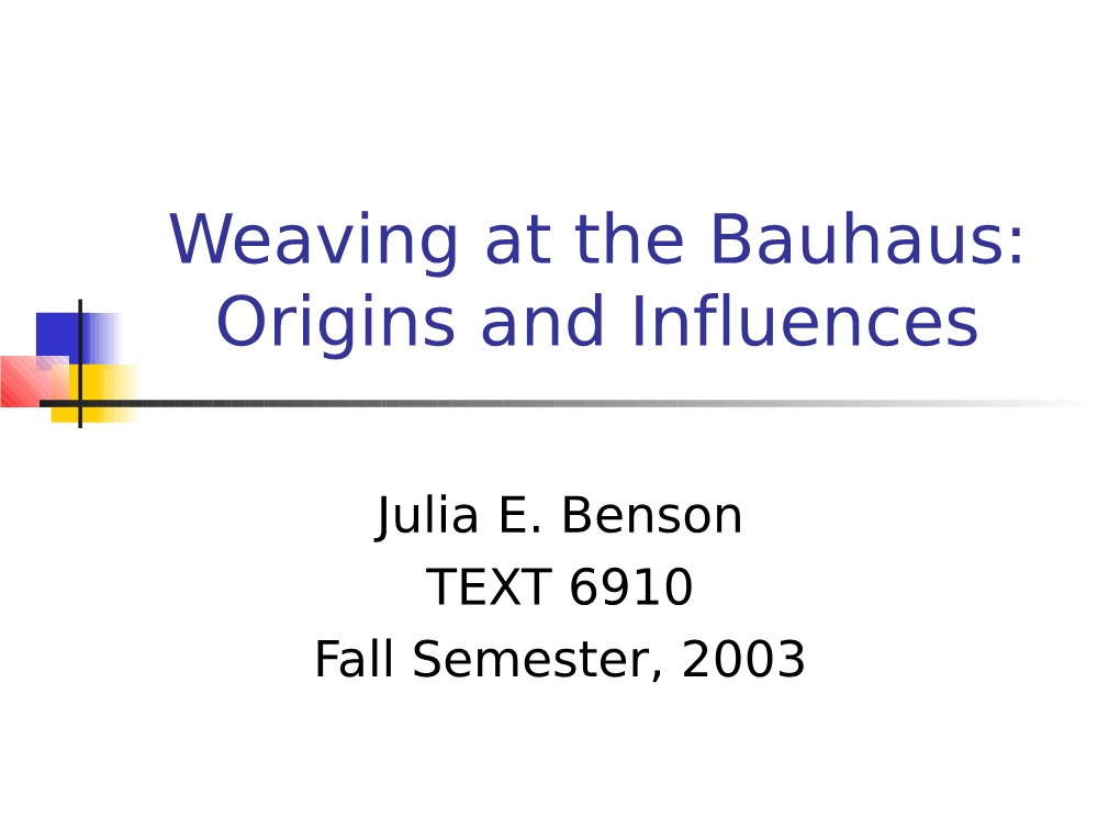 Weaving at the Bauhaus: Origins and Influences