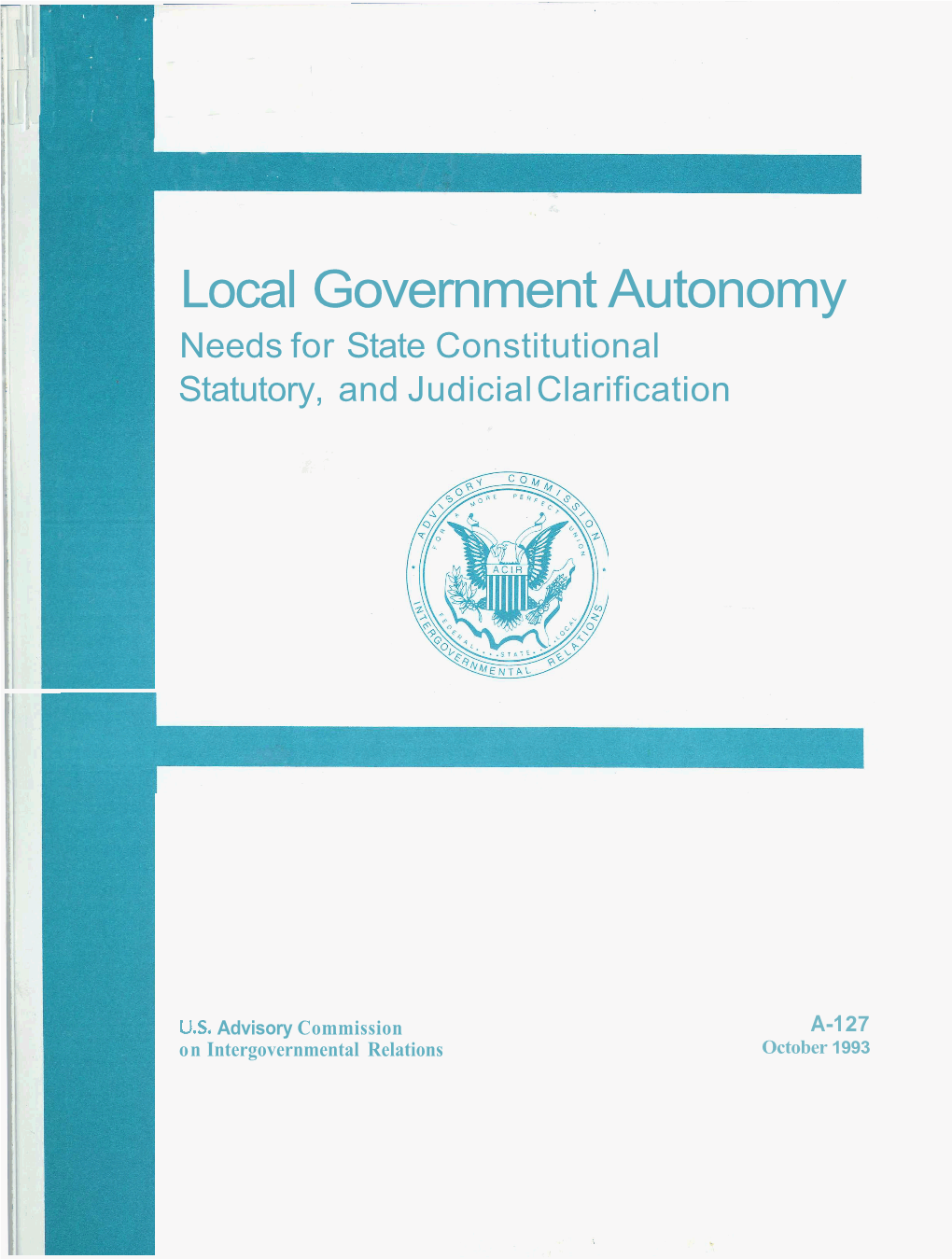 Local Government Autonomy Needs for State Constitutional Statutory, and Judicial Clarification