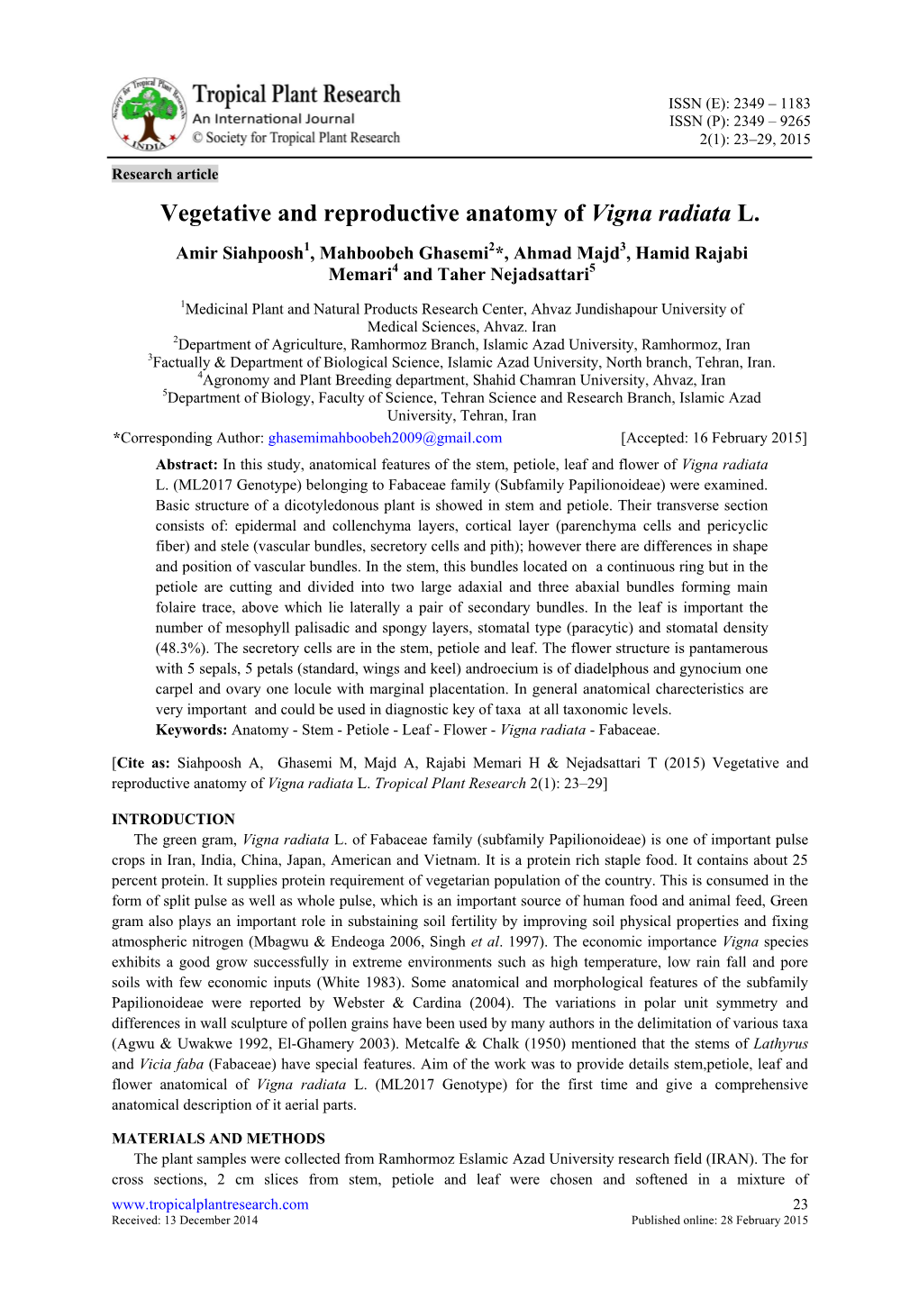 Vegetative and Reproductive Anatomy of Vigna Radiata L. Amir Siahpoosh1, Mahboobeh Ghasemi2*, Ahmad Majd3, Hamid Rajabi Memari4 and Taher Nejadsattari5