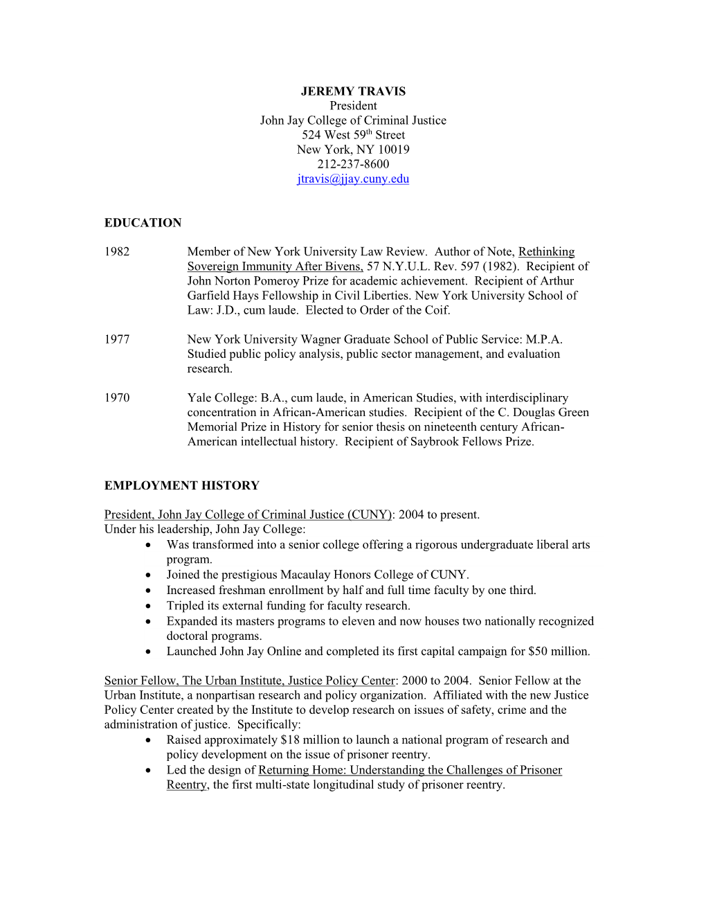 JEREMY TRAVIS President John Jay College of Criminal Justice 524 West 59Th Street New York, NY 10019 212-237-8600 Jtravis@Jjay.Cuny.Edu