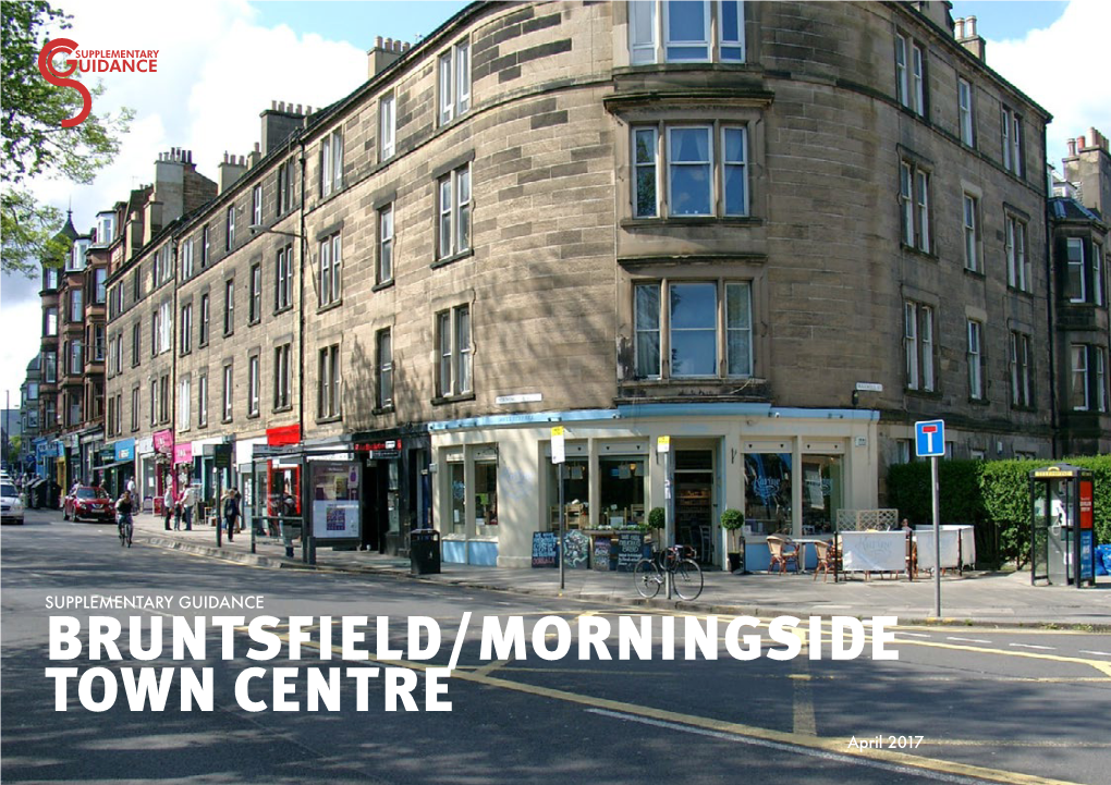 BRUNTSFIELD/MORNINGSIDE TOWN CENTRE April 2017 Supplementary Guidance Bruntsfield/Morningside Town Centre