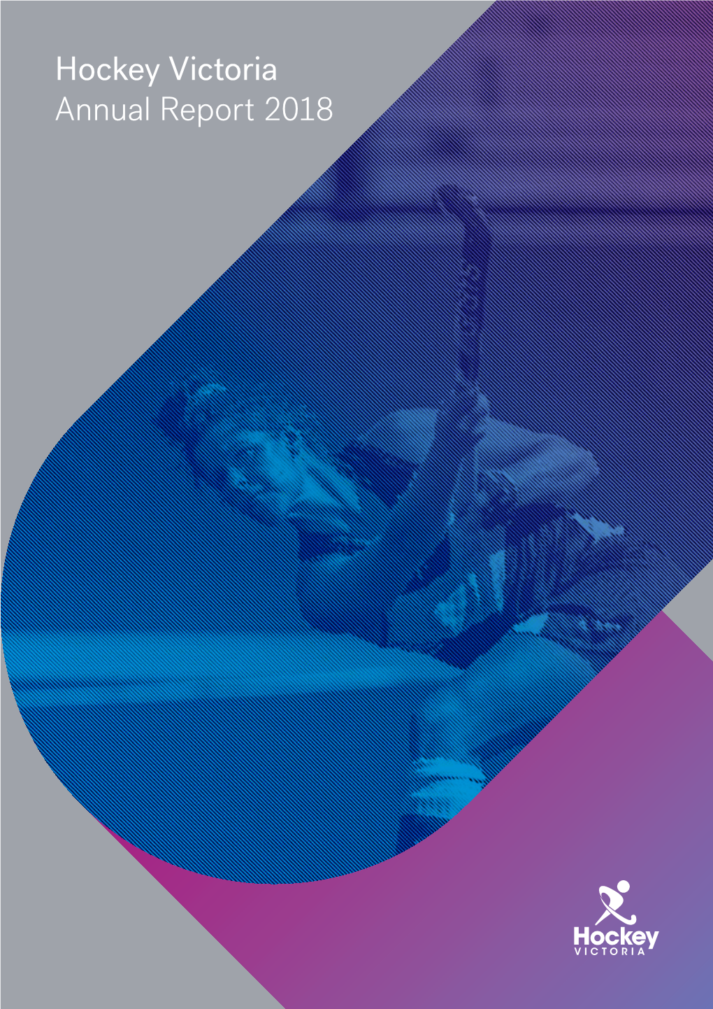 Hockey Victoria Annual Report 2018