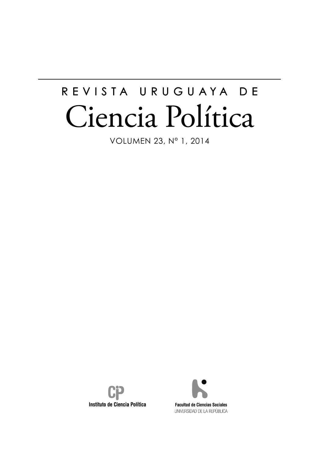 Revista Uruguaya De Ciencia Política VOLUMEN 23, N° 1, 2014 2 3