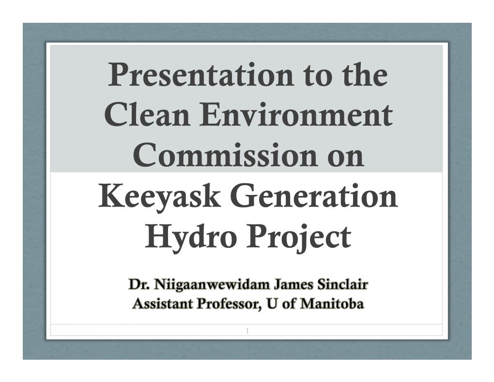 Presentation to the Clean Environment Commission on Keeyask Generation Hydro Project