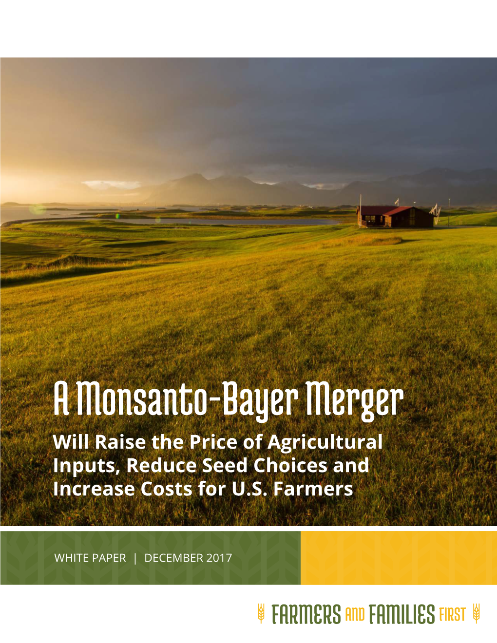 A Monsanto-Bayer Merger Will Raise the Price of Agricultural Inputs, Reduce Seed Choices and Increase Costs for U.S