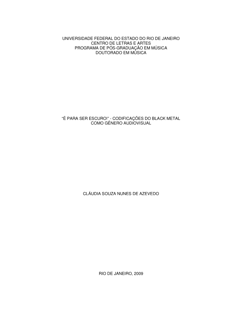 Universidade Federal Do Estado Do Rio De Janeiro Centro De Letras E Artes Programa De Pós-Graduação Em Música Doutorado Em Música