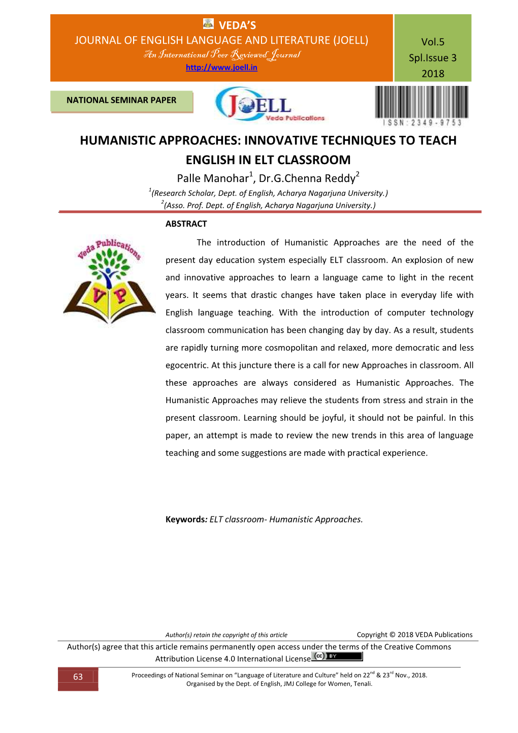 HUMANISTIC APPROACHES: INNOVATIVE TECHNIQUES to TEACH ENGLISH in ELT CLASSROOM Palle Manohar1, Dr.G.Chenna Reddy2 1(Research Scholar, Dept