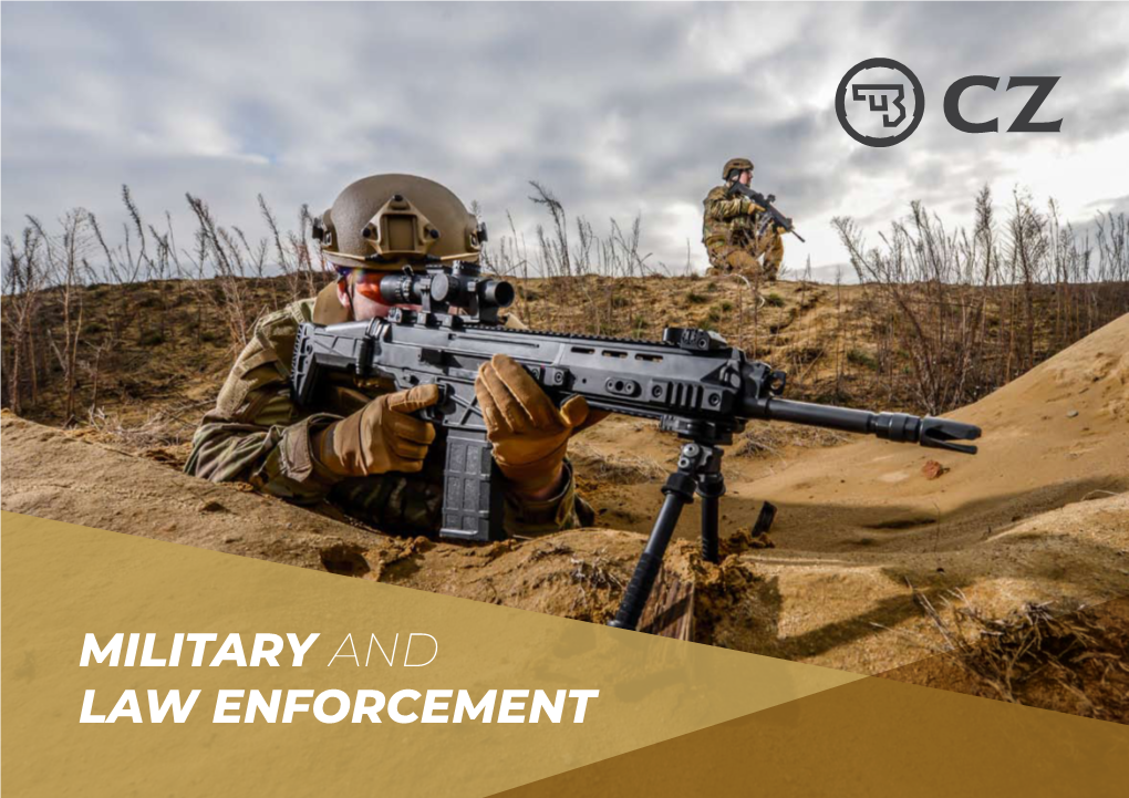 Military and Law Enforcement WE DISTRIBUTE OUR PRODUCTS Contents to MORE THAN 100 COUNTRIES