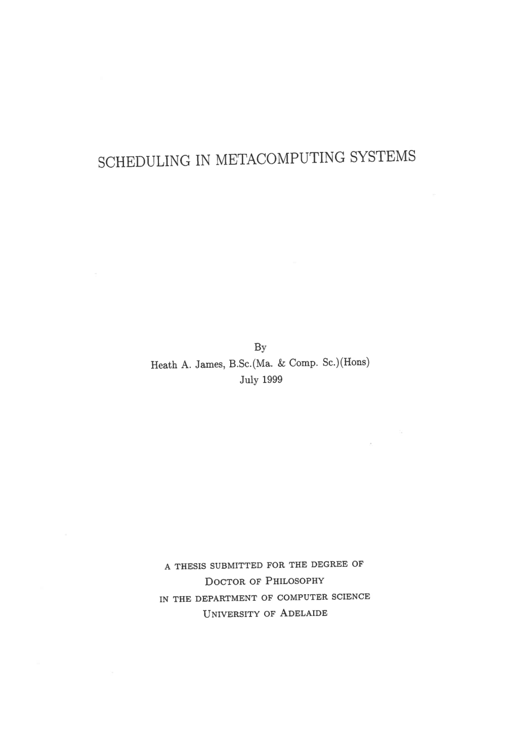 Scheduling in Metacomputing Systems